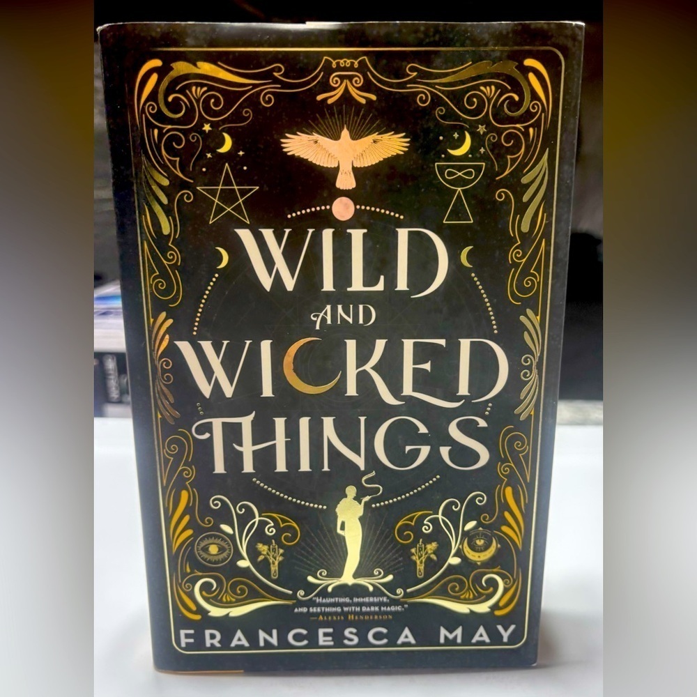 Wild and Wicked Things Hardcover Book by Francesca May. 432 Pages.